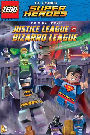 Lego DC Comics Super Heroes: Justice League vs. Bizarro League